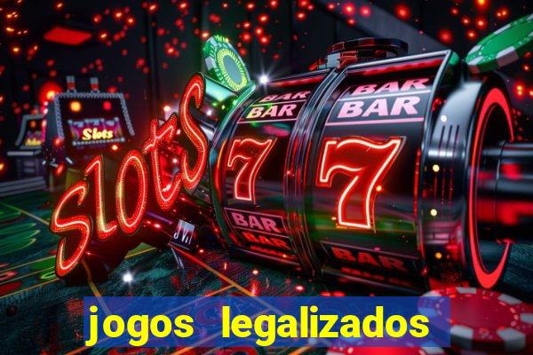 jogos legalizados no brasil